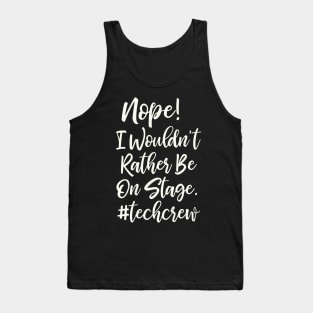 Funny Stage Crew Quote Tank Top